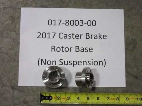 017-8003-00 - 2017 Caster Brake Rotor Base Non Suspension Fork