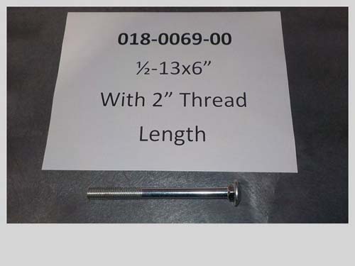 018-0069-00 - 1/2-13 x 6" with 2" thread length