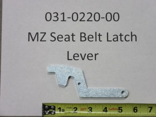 031-0220-00 - MZ Seat Belt Latch Lever | Free Shipping Over $100