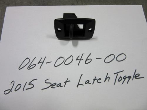 064-0046-00 - 2015 Seat Latch Toggle