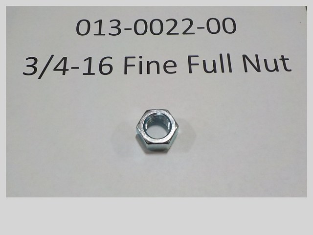 013-0022-00 - 3/4"-16 Fine Full Nut