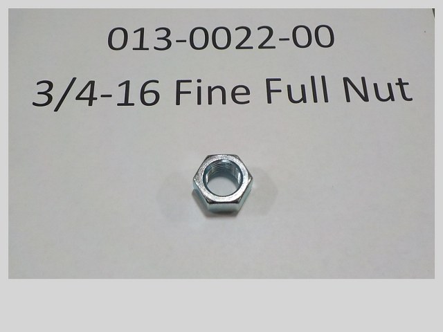 013-0022-00 - 3/4"-16 Fine Full Nut | Free Shipping Over $100