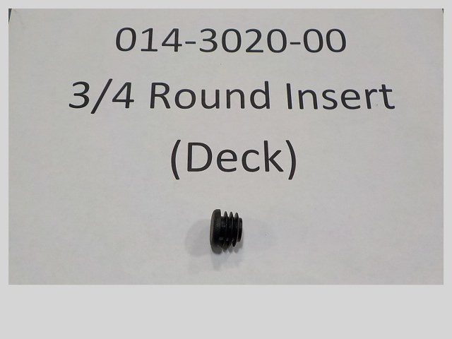 014-3020-00 - 3/4 Round Insert - Deck