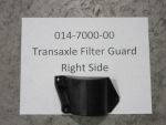014-7000-00 - Transaxle Filter Guard - Right  | Free Shipping Over $100