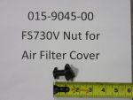 015-9045-00 - FS730V Nut for Air Filter Cover