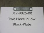017-9025-00 - Two Piece Pillow Block-Plate | Free Shipping Over $100