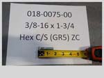 018-0075-00 - 3/8-16 x 1-3/4 Hex C/S () ZC
