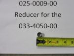 025-0009-00 - Reducer for the 033-4050-00 | Free Shipping Over $100