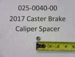025-0040-00 -  Caster Brake Caliper Spacer | Free Shipping Over $100