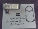 035-7035-00 - Rear Housing R/K for Actuator | Free Shipping Over $100