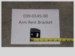 039-0145-00 - Arm Rest Bracket | Free Shipping Over $100