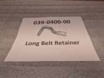 039-0400-00 - Long Belt Retainer | Free Shipping Over $100