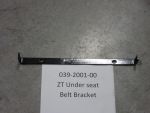 039-2001-00 - ZT Underseat Belt Bracket