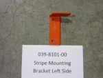 039-8101-00 - Stripe Mounting Bracket