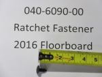 040-6090-00 - Ratchet Fastener - Floorboard | Free Shipping Over $100