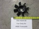050-4504-00 - Fan Only for 4400 Transaxle