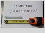 051-8063-04 - 3/8 Clear Hose - 4 1/2" | Free Shipping Over $100