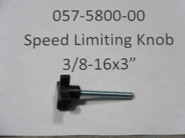 057-5800-00 - Speed Limiting Knob 3/8-16X 3" | Free Shipping Over $100