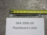 064-2006-00 - Floorboard Cable | Free Shipping Over $100