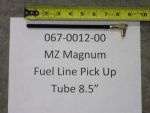 067-0012-00 - MZ Magnum Fuel Line Pickup Tube - 8.5"