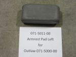 071-5011-00 - Armrest Pad Left for Outlaw | Free Shipping Over $100