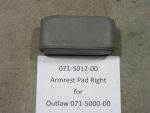 071-5012-00 - Armrest Pad Right for Outlaw