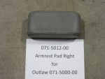 071-5012-00 - Armrest Pad Right for Outlaw | Free Shipping Over $100