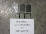 088-1000-15 - 2x2 Hardware Kit for ROPS Light Kit