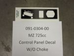 091-0304-00 - MZ 725cc Control Panel Decal w/o Choke