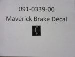 091-0339-00 - Maverick Brake Decal | Free Shipping Over $100